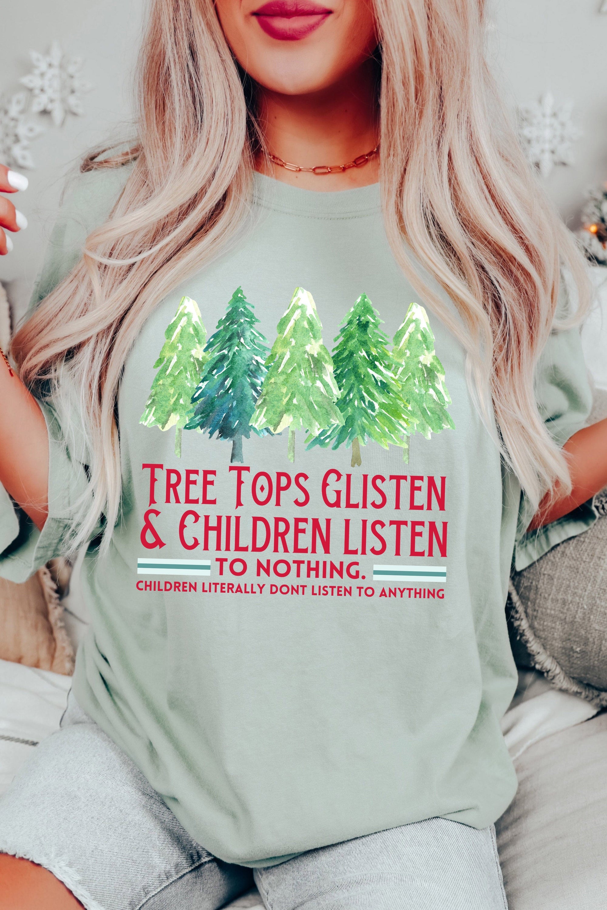 Tree Tops Glisten and Children Listen Christmas T-Shirt
