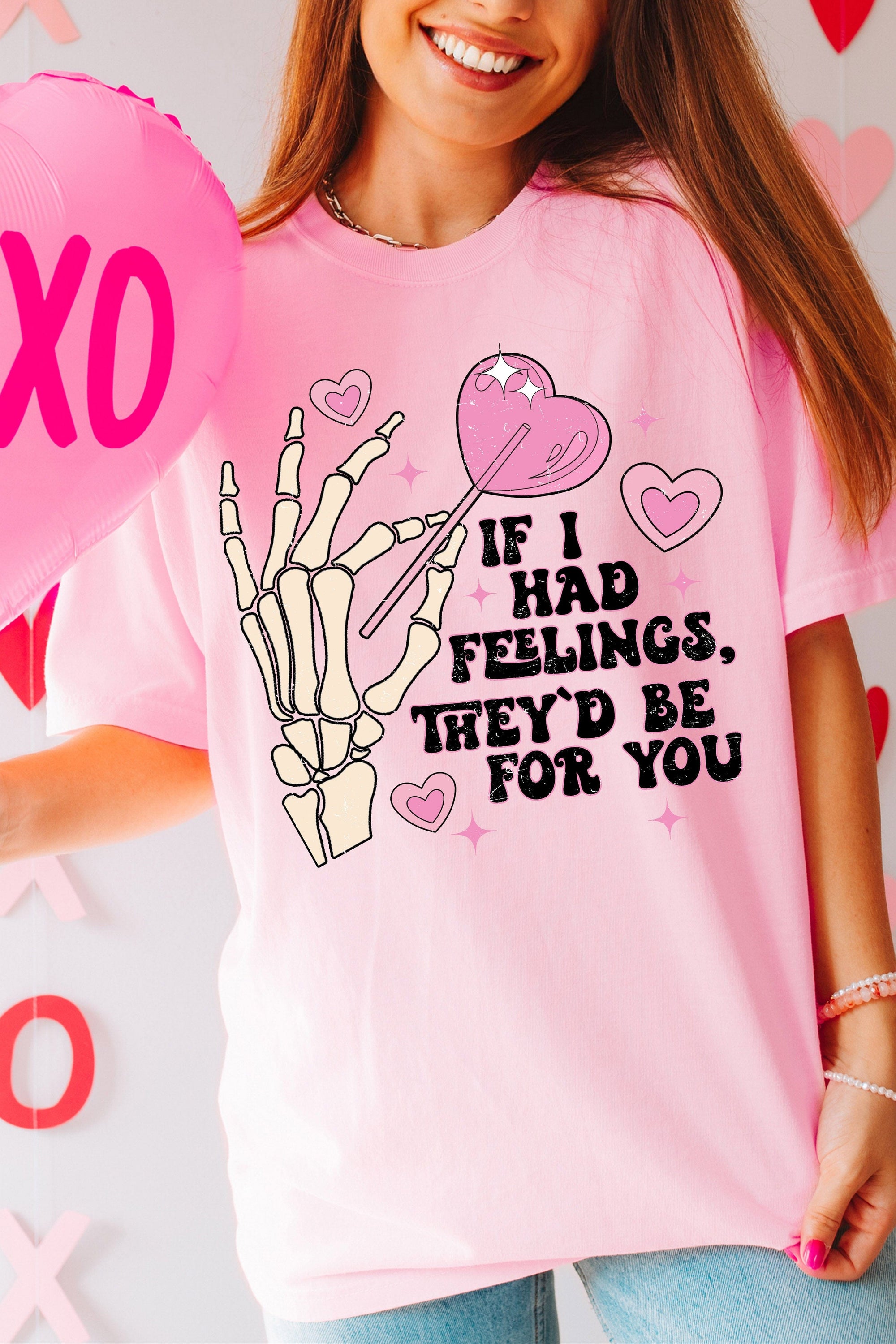 If I Had Feelings They'd Be For You T-Shirt
