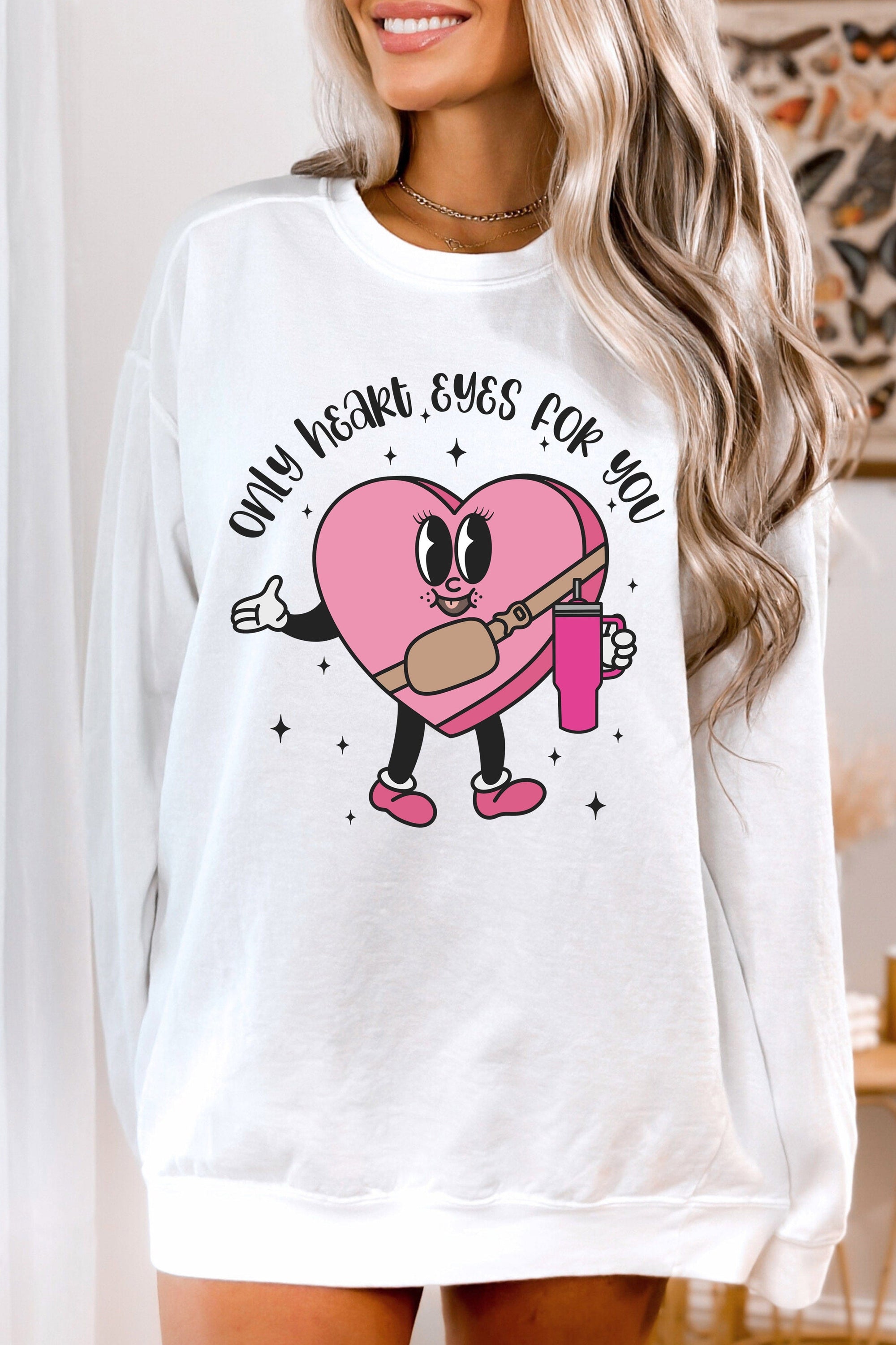 Only Heart Eyes For You Sweatshirt